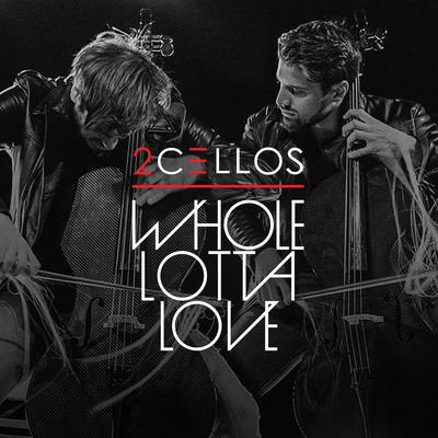 Whole Lotta Love By 2CELLOS's cover