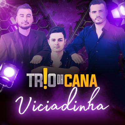 Viciadinha By Trio da Cana's cover