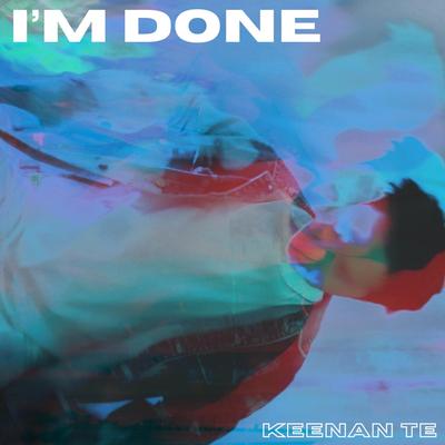 I'm Done By Keenan Te's cover