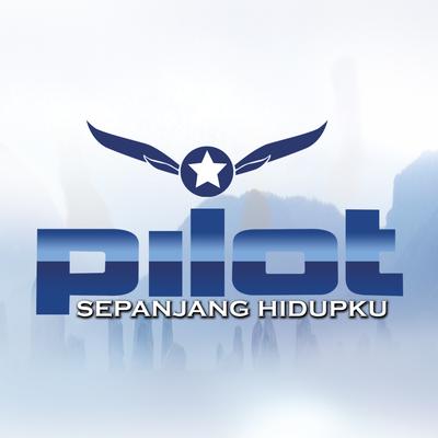 Sepanjang Hidupku By Pilot's cover