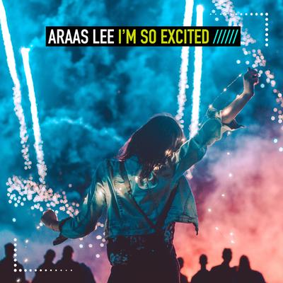 I'm So Excited By Araas Lee's cover