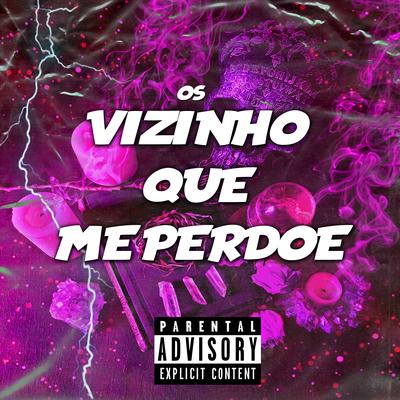 Os Vizinho Que Me Perdoe's cover