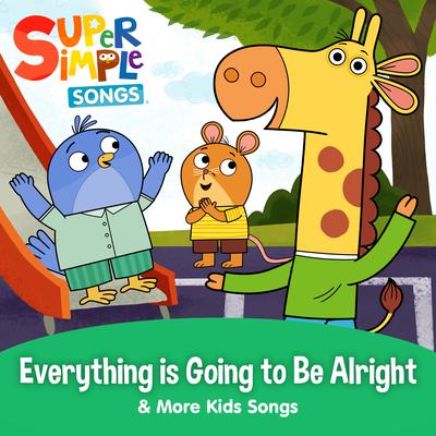 Everything is Going to Be Alright & More Kids Songs's cover