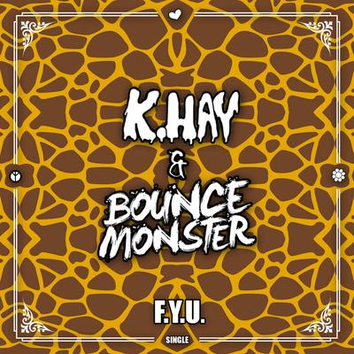 F.Y.U. By Bounce Monster, K. Hay's cover