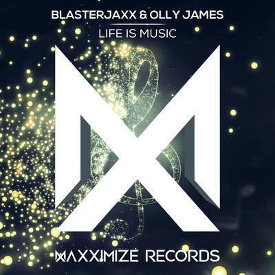 Life Is Music By Blasterjaxx, Olly James's cover