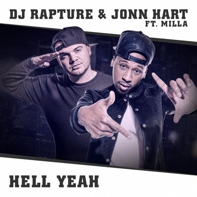 Hell Yeah By DJ Rapture, Jonn Hart, MILLA's cover