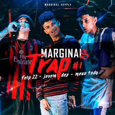Marginais Trap #1 By Marginal Supply, Felp 22, Jovem Dex, Meno Tody's cover
