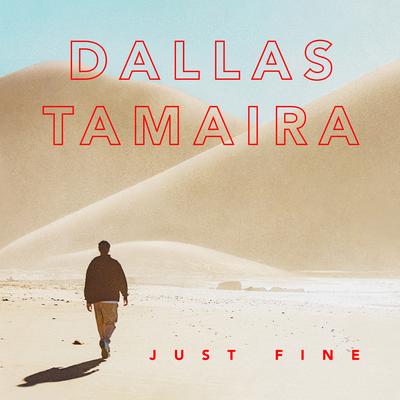 Just Fine By Dallas Tamaira's cover