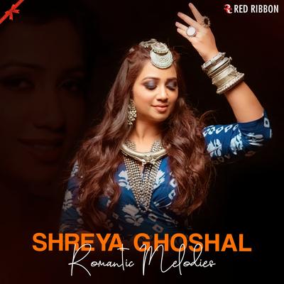 Shreya Ghoshal - Romantic Melodies's cover