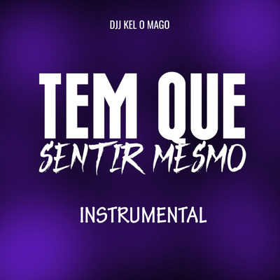 TEM QUE SENTIR MESMO INSTRUMENTAL's cover