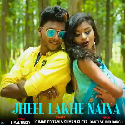 Jheel Lakhe Naina By Kumar Pritam, Suman Gupta's cover