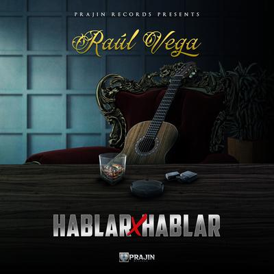 Hablar X Hablar By Raúl Vega's cover