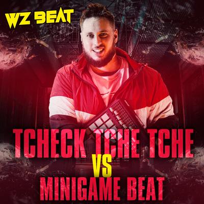 Tcheck Tche Tche Vs Minigame Beat By WZ Beat's cover