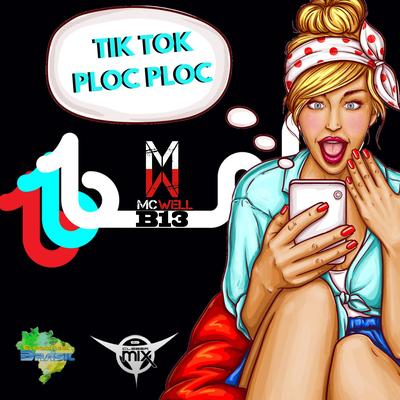 TikTok Ploc Ploc By DJ Cleber Mix, Mc Well B13, Eletrofunk Brasil's cover