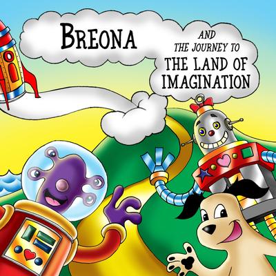 Breona and the Journey to the Land of Imagination's cover