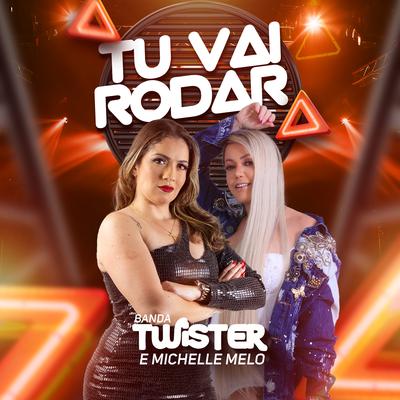 Tu Vai Rodar By Banda Twister, Michelle Melo's cover