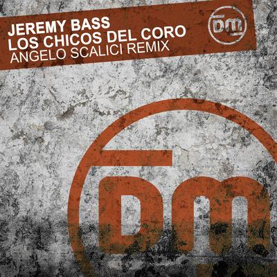 Los Chicos Del Coro (Angelo Scalici Extended Remix) By Jeremy Bass, Angelo Scalici's cover