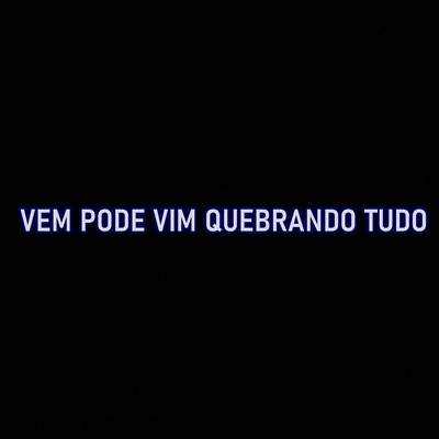 Vem pode vim quebrando tudo By DJ MT SILVÉRIO's cover