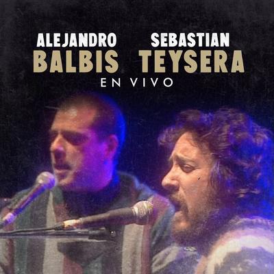 Alejandro Balbis y Sebastián Teysera en Vivo's cover