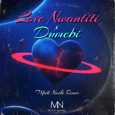 love nwantiti x dumebi (Midé Naike Remix)'s cover