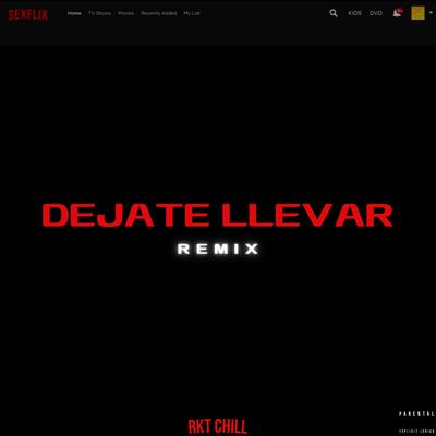 Dejate Llevar Rkt Chill (Remix)'s cover