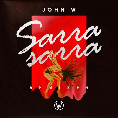 Sarra Sarra (Rafael Rosa Remix) By John W, Rafael Rosa's cover