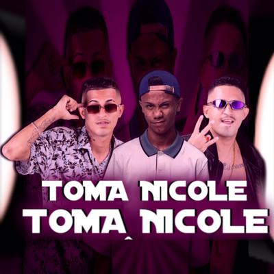 Toma Nicole By mc mask ta pesado, Chefinhow, MC Meno Dani's cover