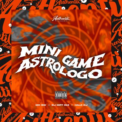 Mini Game Astrólogo By DJ MP7 013, Mc Gw, HALC DJ's cover