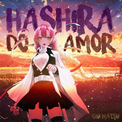 Hashira do Amor (Mitsuri Kanroji) By Giu Matsu's cover