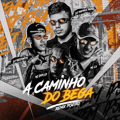 A Caminho do Bega [Piseiro Remix]'s cover