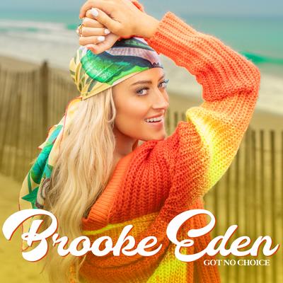 Got No Choice By Brooke Eden's cover