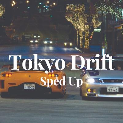 Tokyo Drift Sped Up By Terriyaki Boy's cover