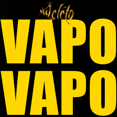 VAPO VAPO By Mc Leléto's cover