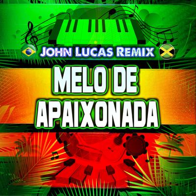 Melo de Apaixonada By John Lucas Remix's cover