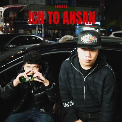 ICN to ANSAN (feat. NSW yoon) By Kobane, NSW yoon's cover