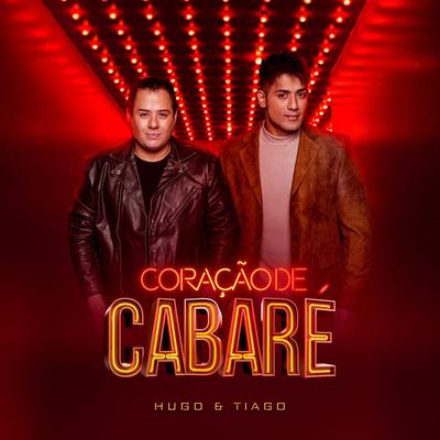 Coração de Cabaré By Hugo E Tiago's cover