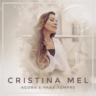 Agora e para Sempre By Cristina Mel's cover