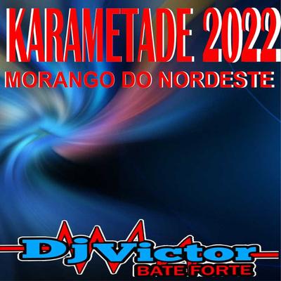 MORANGO DO NORDESTE By DjVictorbateforte, GATOPRETO's cover