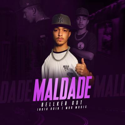 Maldade By Bellker GST, MUB Music, Indio odin's cover