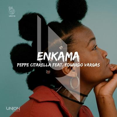 Enkama (Radio-Edit Mix) By Peppe Citarella, Eduardo Vargas's cover