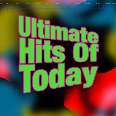 Ultimate Hits Of Today's cover