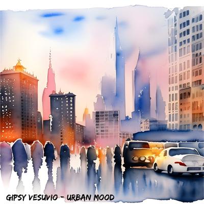 Urban Mood By Gipsy Vesuvio's cover