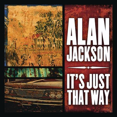 It's Just That Way By Alan Jackson's cover