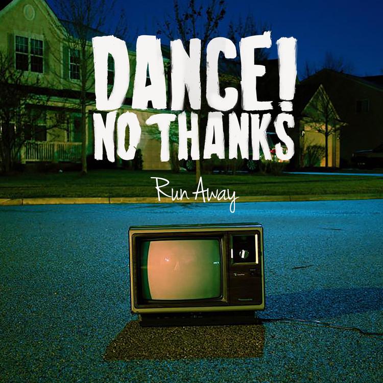 Dance! No Thanks's avatar image