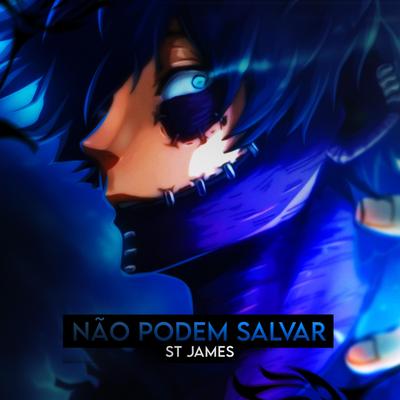 Não Podem Salvar (Dabi) By St James, Leo0Machado's cover