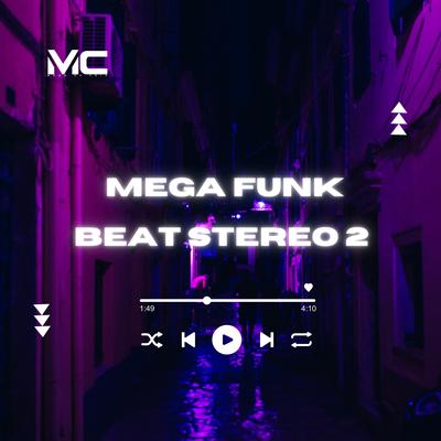 Mega Funk Beat Funk Stereo 2 By DJ Bratti SC, ItaloBeat DJ, Mc guizinho niazi, MC LCKaiique, MC Zuka's cover