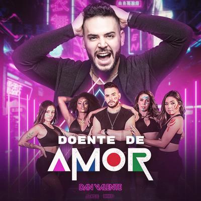 Doente de Amor By Dan Valente's cover