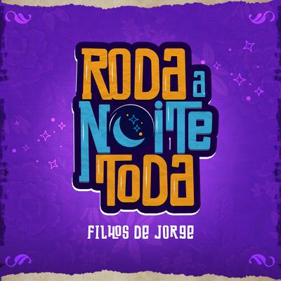 Roda a Noite Toda By Filhos De Jorge's cover