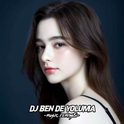 DJ Ben De Yoluma By Music Remix561's cover