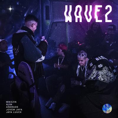 WAVE 2 By Aldeia Records, Andrade, JayA Luuck, Mikezin, Alva, Jafari, Bxrgez's cover